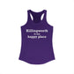 Killingworth is My Happy Place Women's Ideal Racerback Tank Top