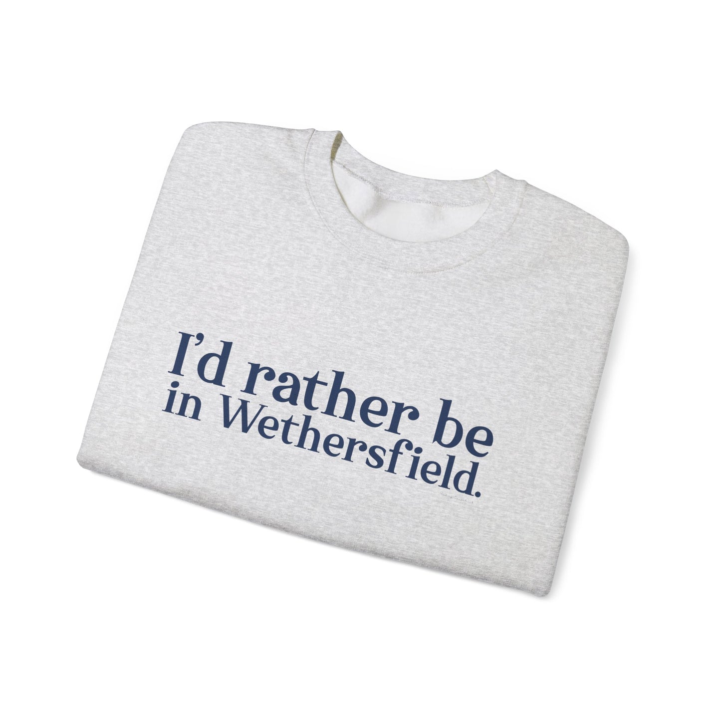 I'd rather be in Wethersfield. Unisex Heavy Blend™ Crewneck Sweatshirt
