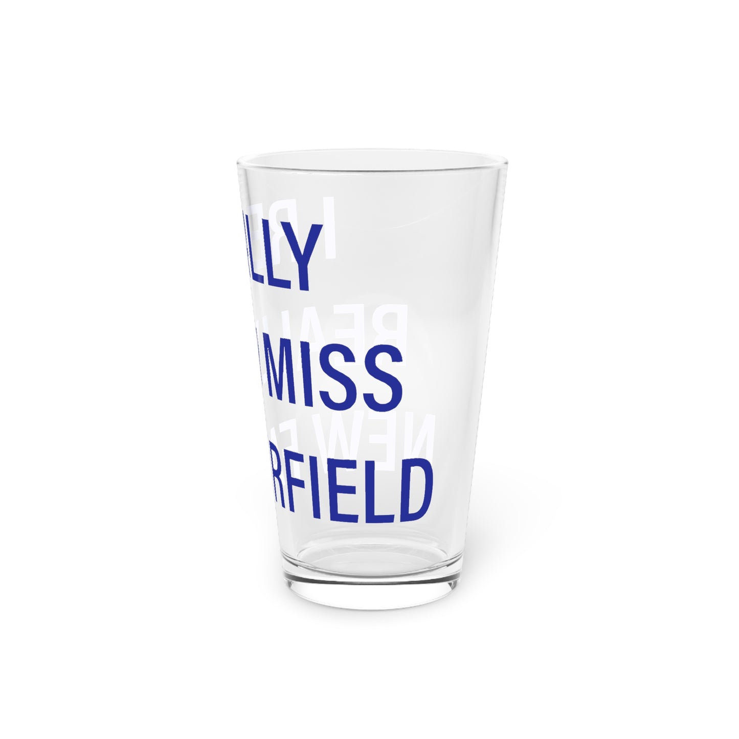 I Really Really Miss New Fairfield  Pint Glass, 16oz