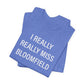 I Really Really Miss Bloomfield Unisex Jersey Short Sleeve T-Shirt