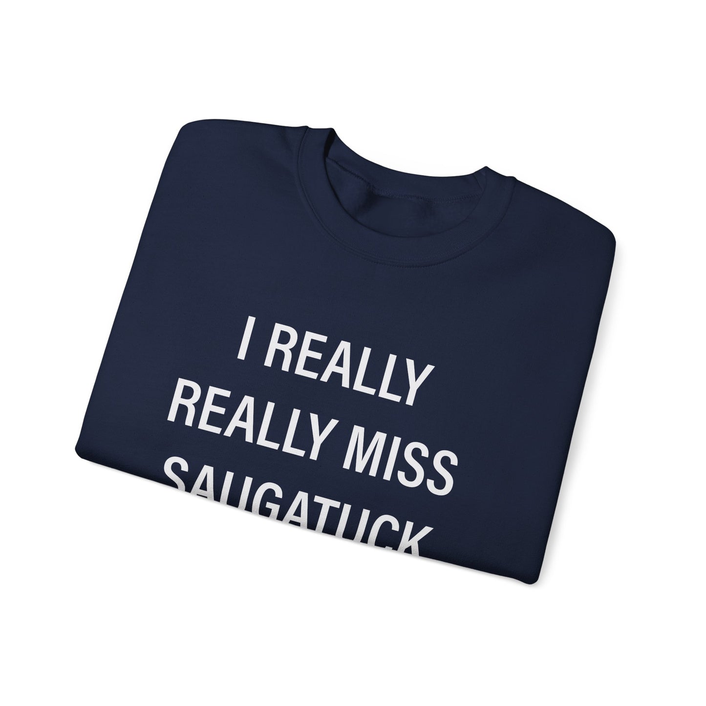 I Really Really Miss Saugatuck Unisex Heavy Blend™ Crewneck Sweatshirt