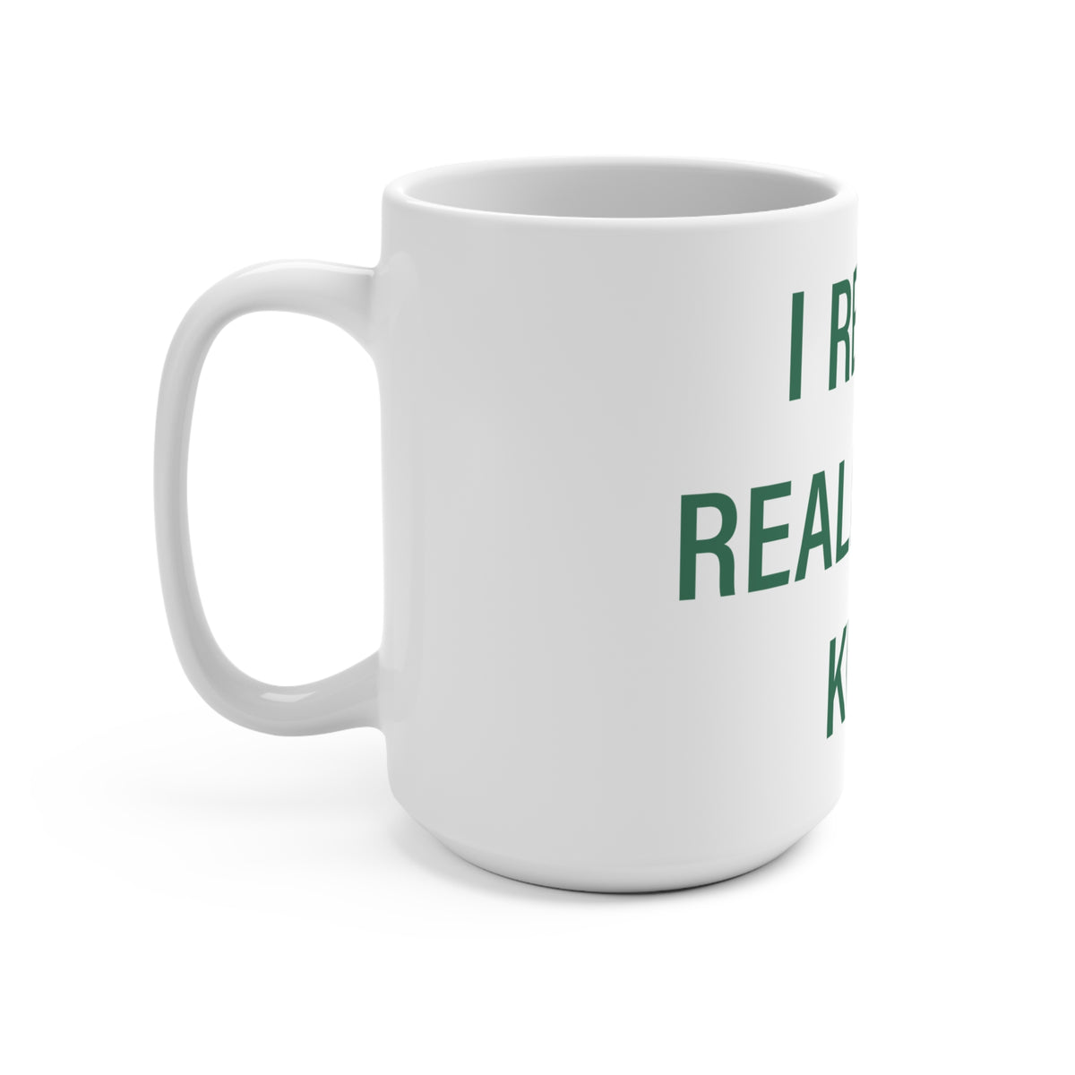 I Really Really Miss Kent Mug 15oz