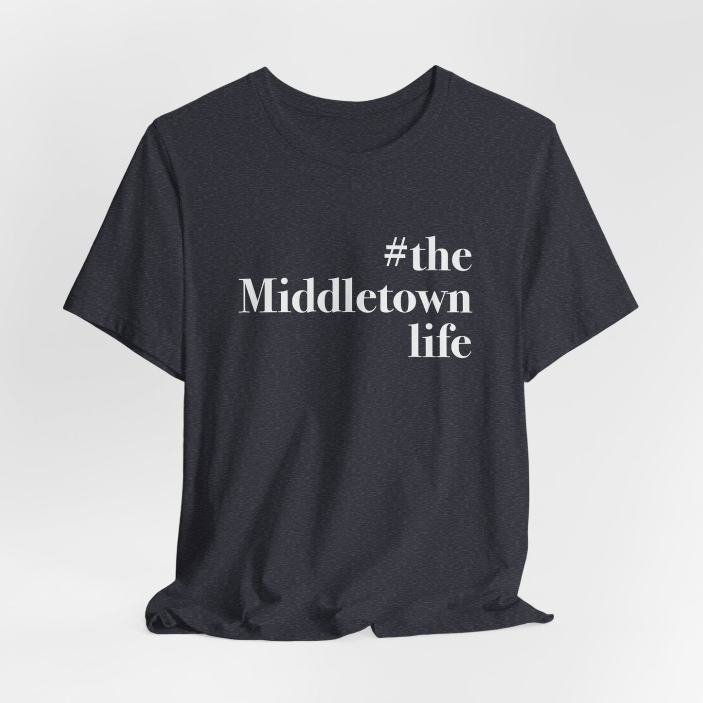 #themiddletownlife Unisex Jersey Short Sleeve Tee