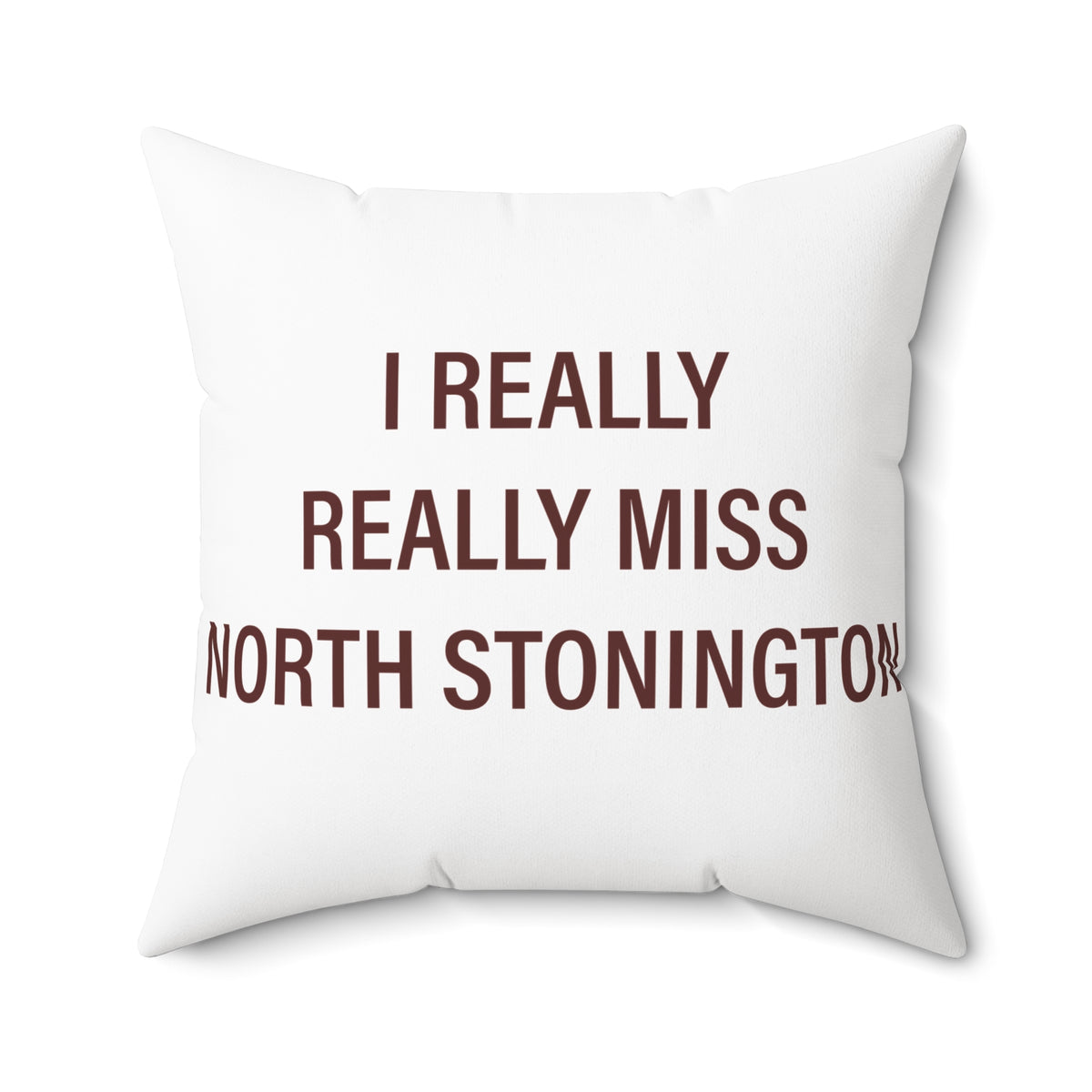 I Really Really Miss North Stonington Polyester Square Pillow