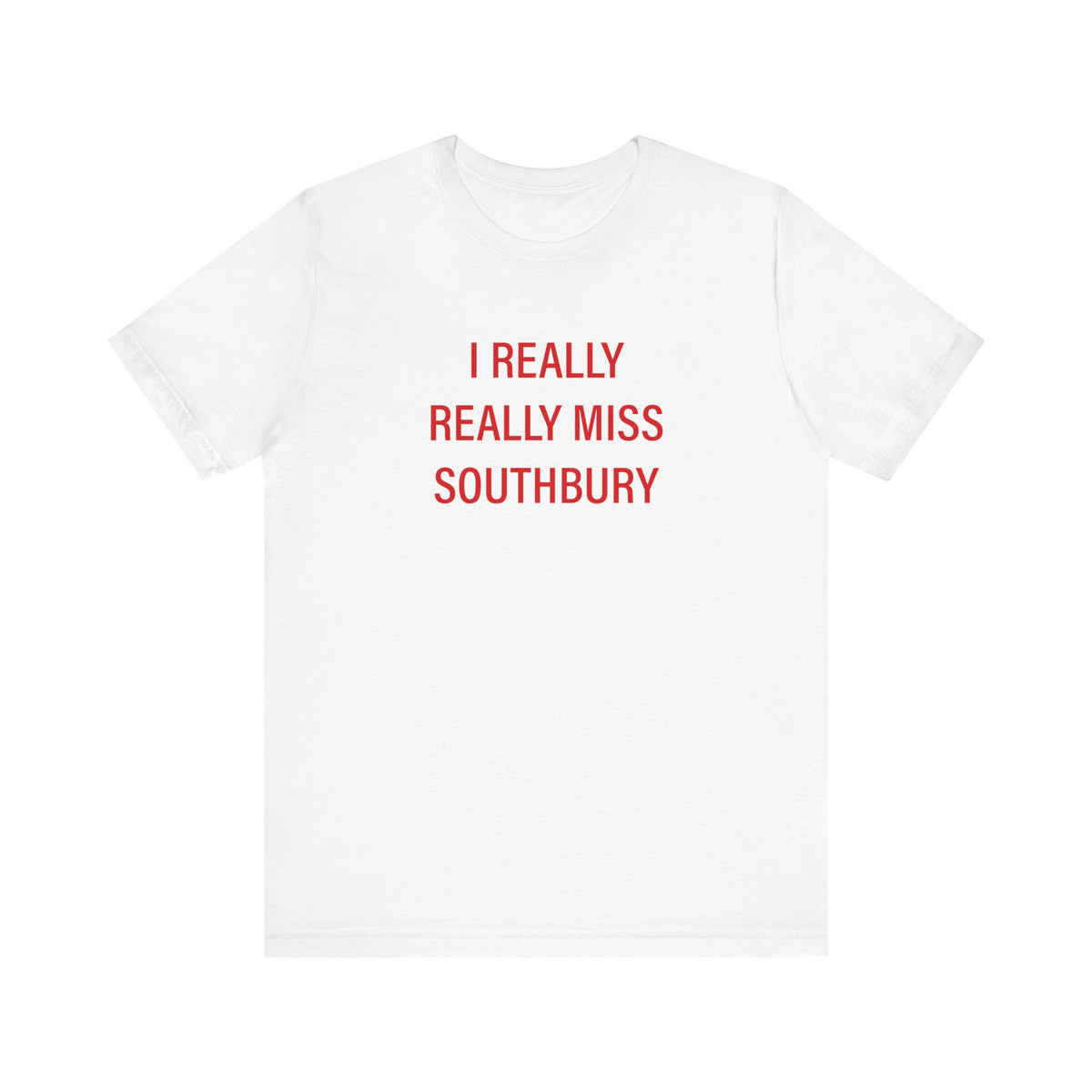 I Really Really Miss Southbury Unisex Short Sleeve T-Shirt