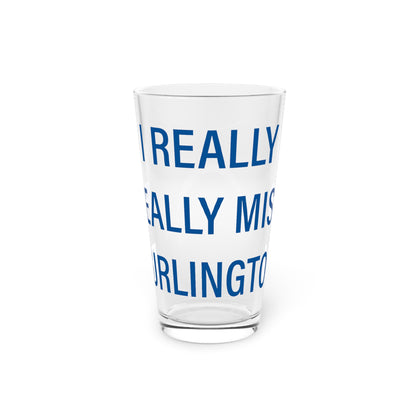 I Really Really Miss Burlington Pint Glass, 16oz