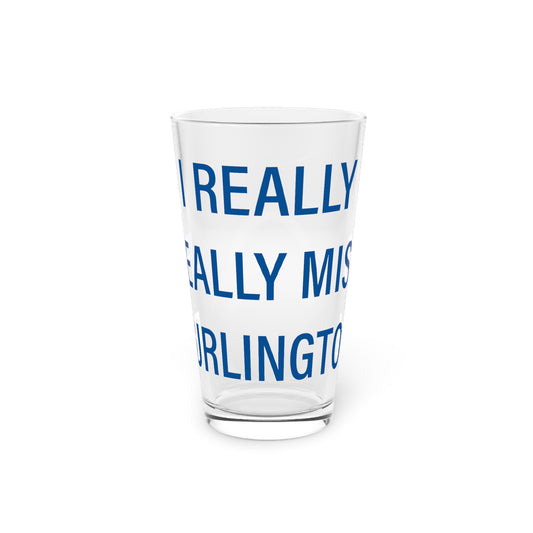 I Really Really Miss Burlington Pint Glass, 16oz