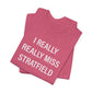 I Really Really Miss Stratfield Unisex Jersey Short Sleeve T-Shirt