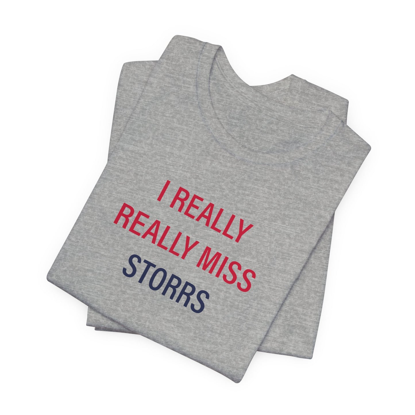 I Really Really Miss Storrs Unisex Jersey Short Sleeve T-Shirt