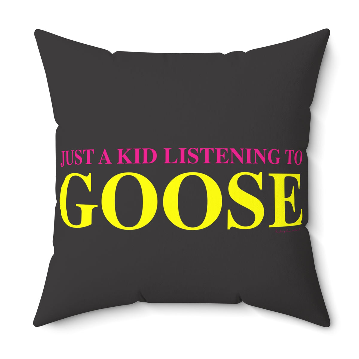 Just a kid listening to Goose - Yellow & Pink Polyester Square Pillow