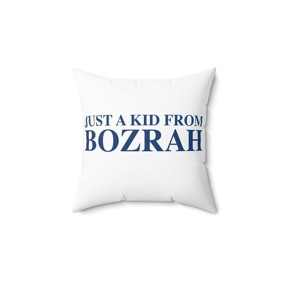 Just a kid from Bozrah  Spun Polyester Square Pillow