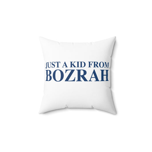 Just a kid from Bozrah  Spun Polyester Square Pillow