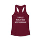 I Really Really Miss West Norwalk Women's Ideal Racerback Tank Top