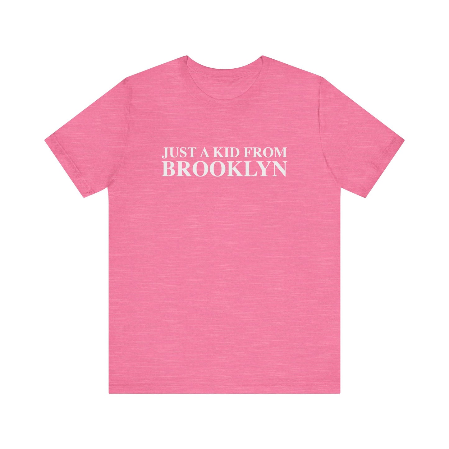 Just a kid from Brooklyn Unisex Jersey Short Sleeve T-Shirt