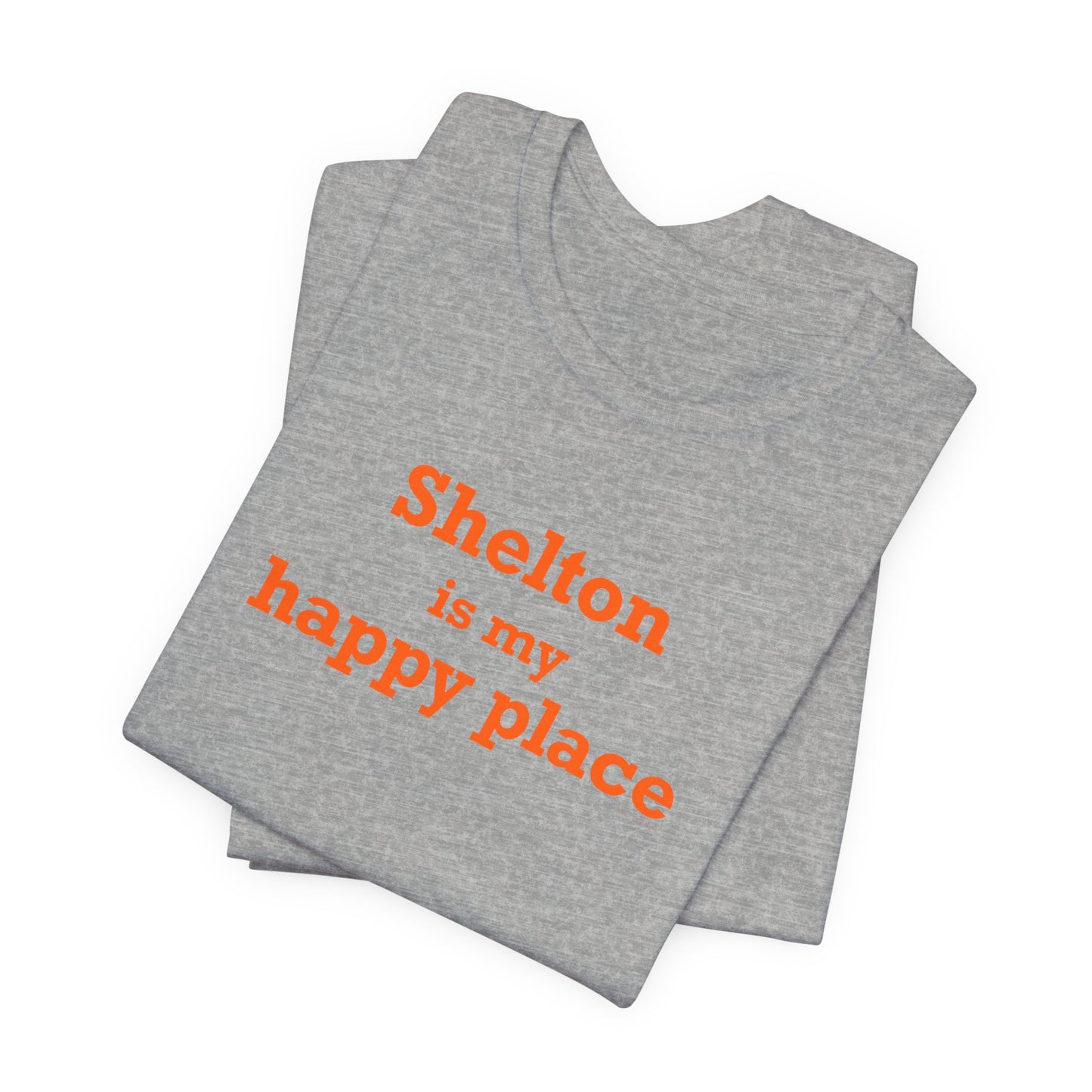 Shelton Is My Happy Place Unisex Jersey Short Sleeve T-Shirt