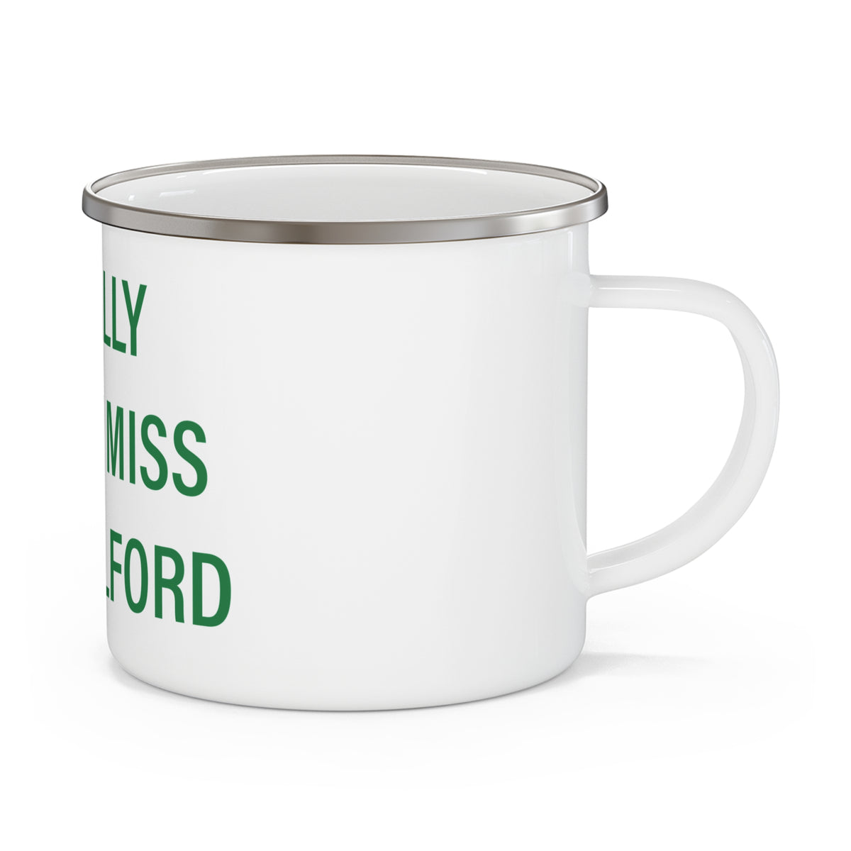 I Really Really Miss New Milford  Enamel Camping Mug