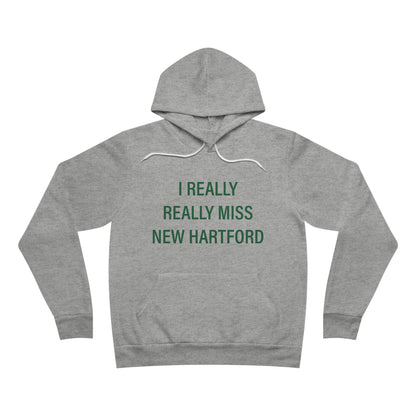 I Really Really Miss New Hartford  Unisex Sponge Fleece Pullover Hoodie