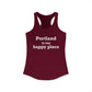 Portland is My Happy Place Women's Ideal Racerback Tank Top