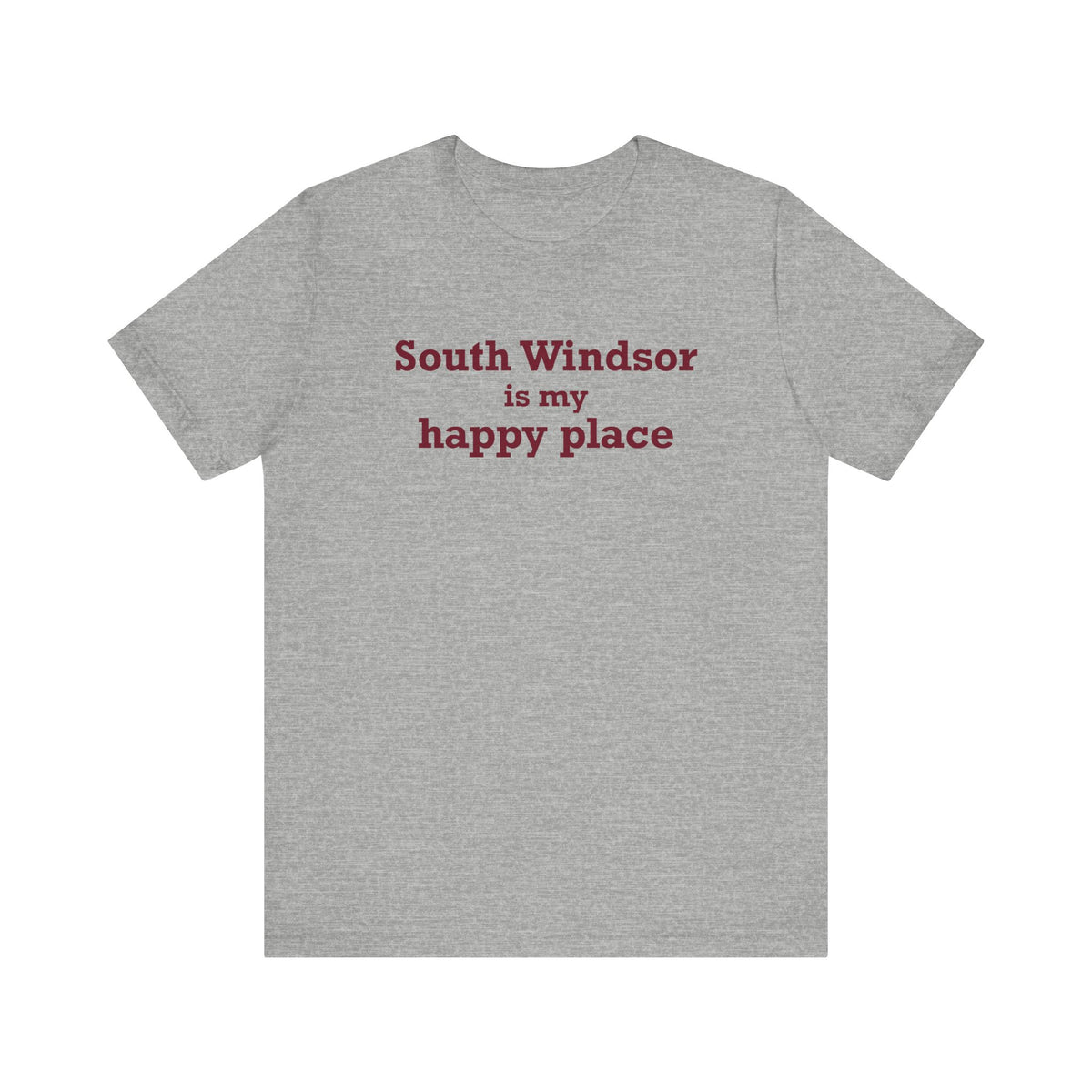 South Windsor is My Happy Place Unisex Jersey Short Sleeve T-Shirt