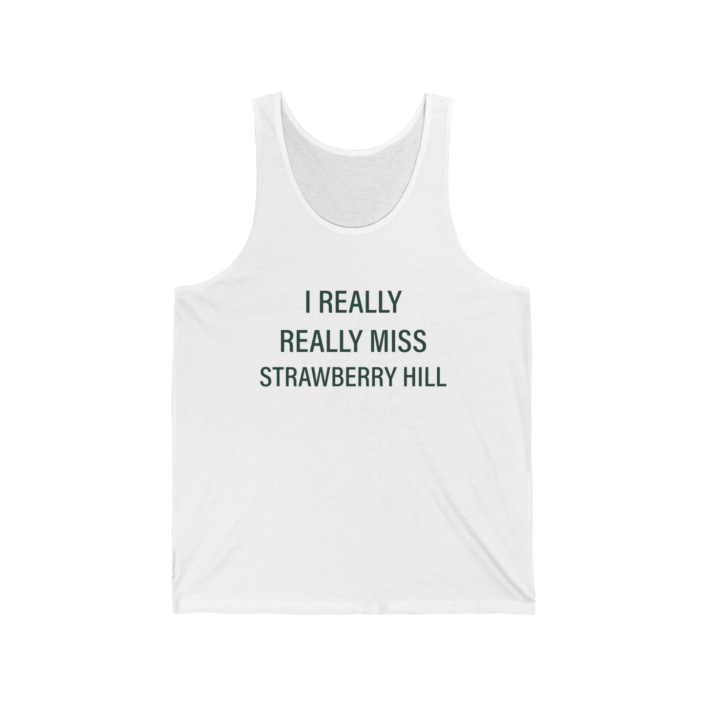 I Really Really Miss Strawberry Hill Unisex Jersey Tank Top