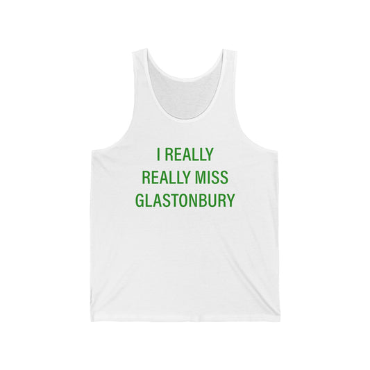 I Really Really Miss Glastonbury Unisex Jersey Tank