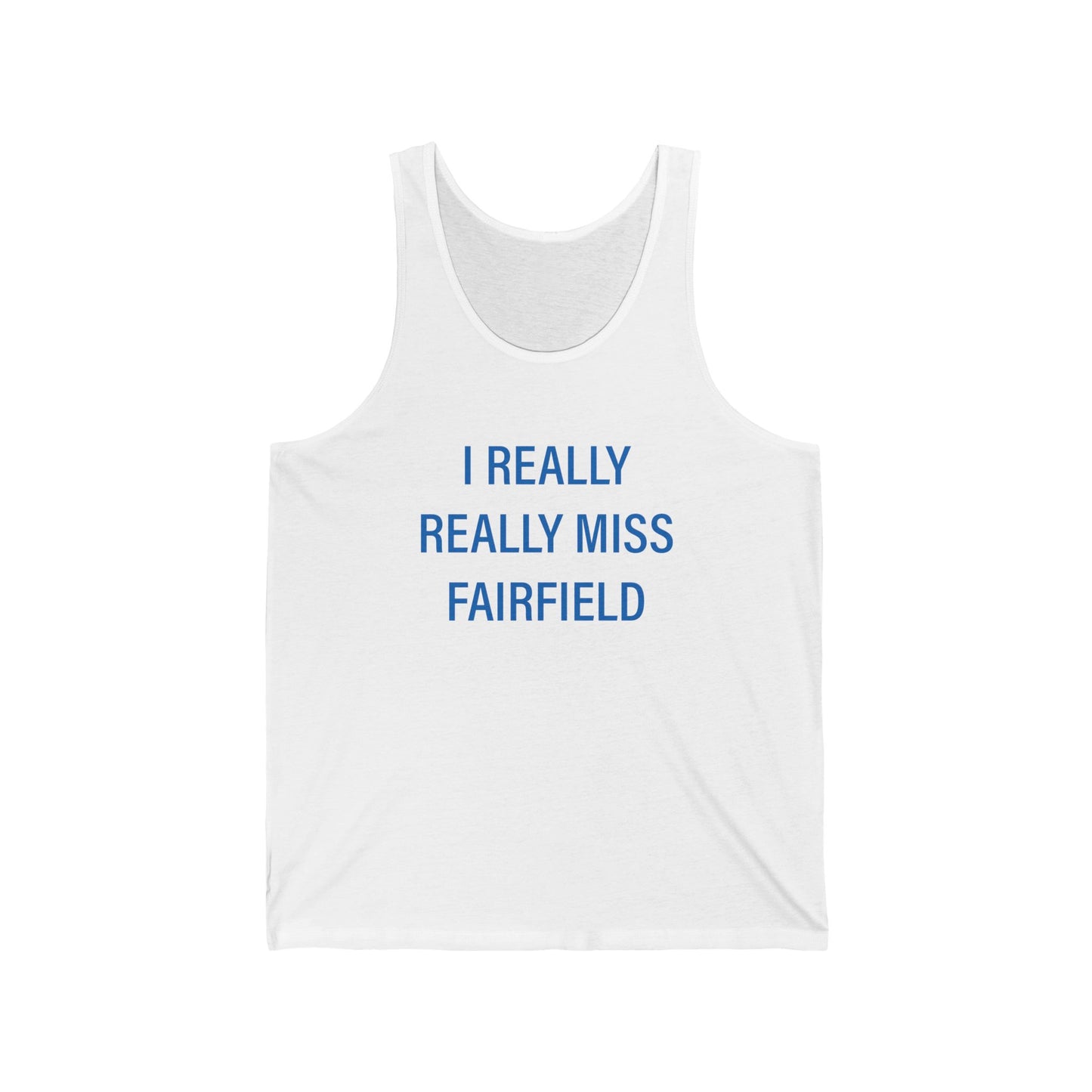 I Really Really Miss Fairfield Unisex Jersey Tank Top