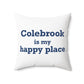 Colebrook is my Happy Place Polyester Square Pillow