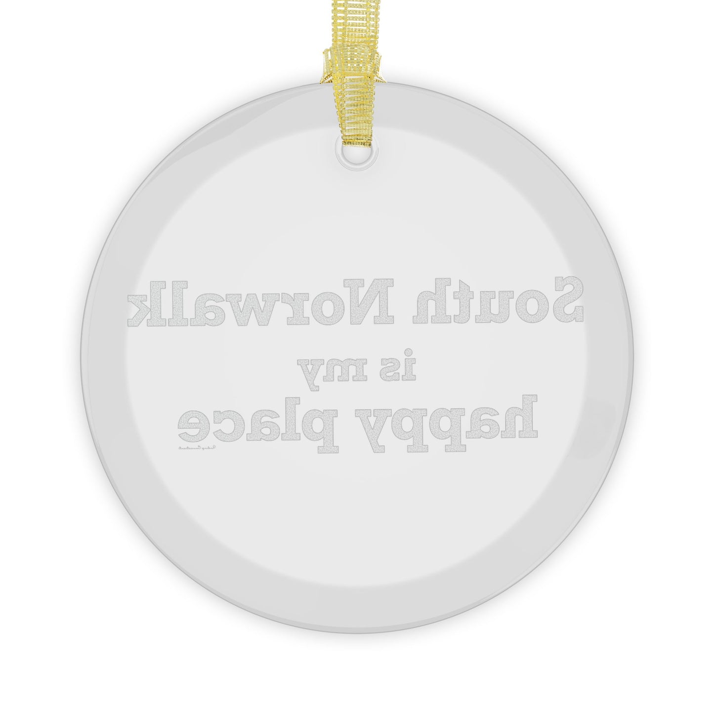 South Norwalk is My Happy Place Glass Ornaments