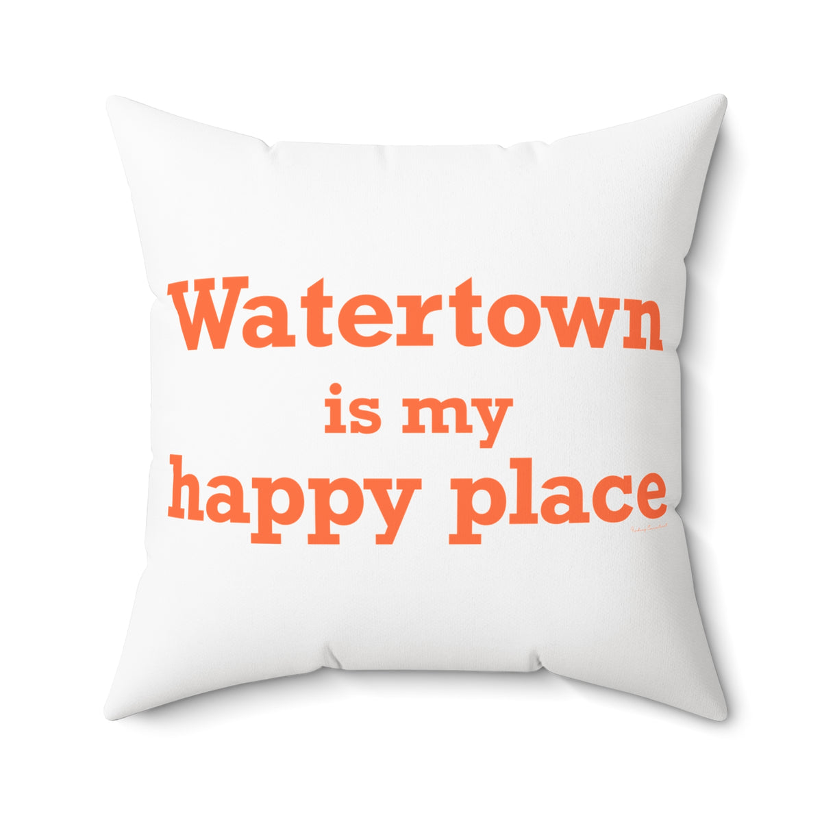 Watertown is My Happy Place Polyester Square Pillow