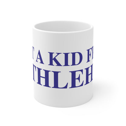 Just a kid from Bethlehem Mug 11oz