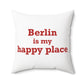 Berlin is My Happy Place Polyester Square Pillow