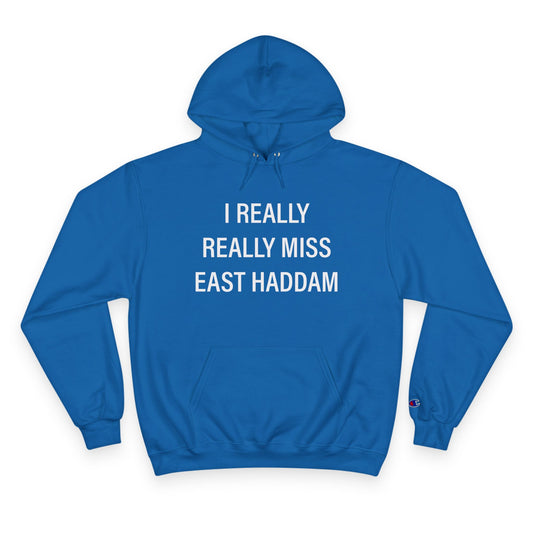 I Really Really Miss East Haddam Champion Hoodie
