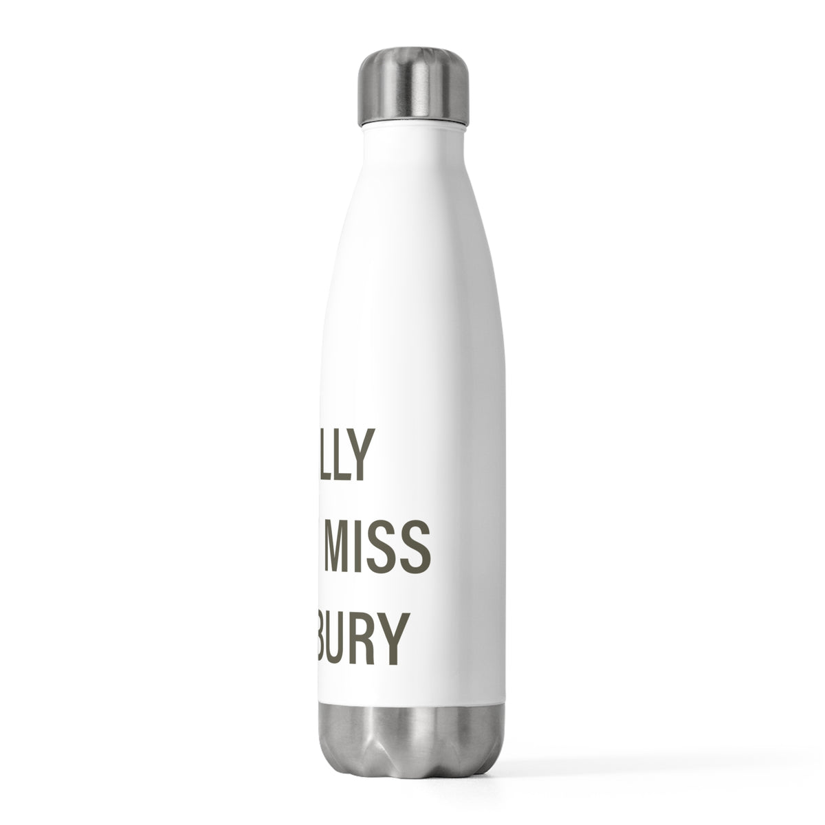 I Really Really Miss Salisbury 20 oz Insulated Bottle