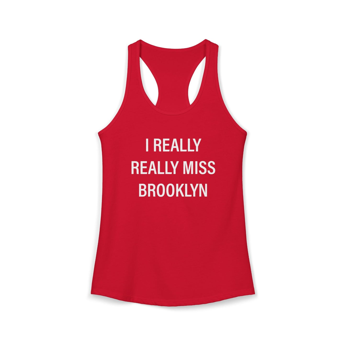 I Really Really Miss Brooklyn Women's Ideal Racerback Tank Top
