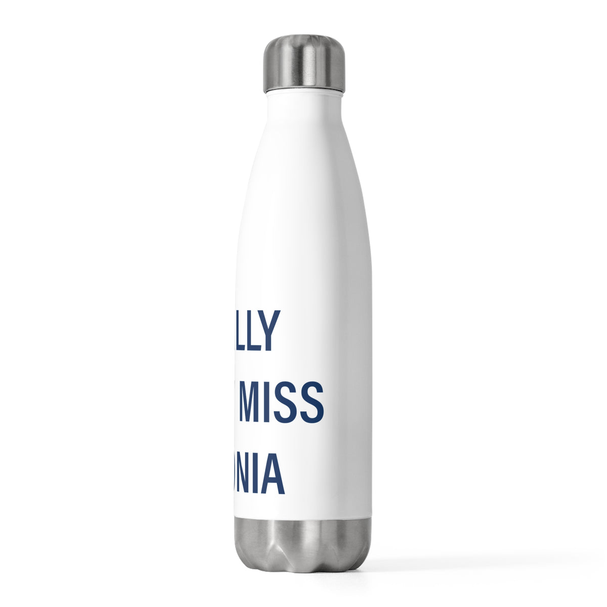 I Really Really Miss  Ansonia 20 oz Insulated Bottle
