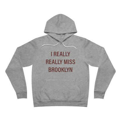 I Really Really Miss Brooklyn Unisex Sponge Fleece Pullover Hoodie