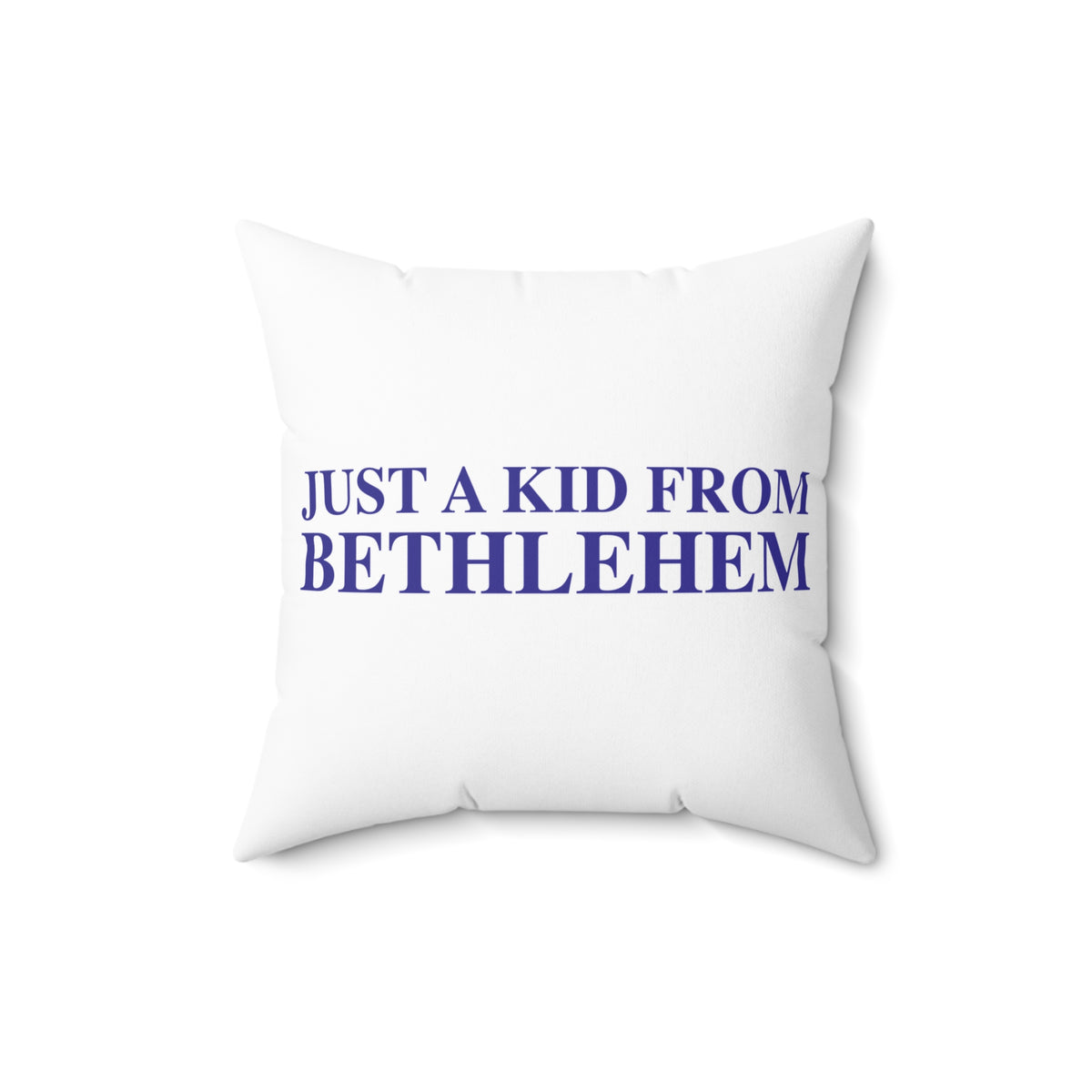 Just a kid from Bethlehem Polyester Square Pillow