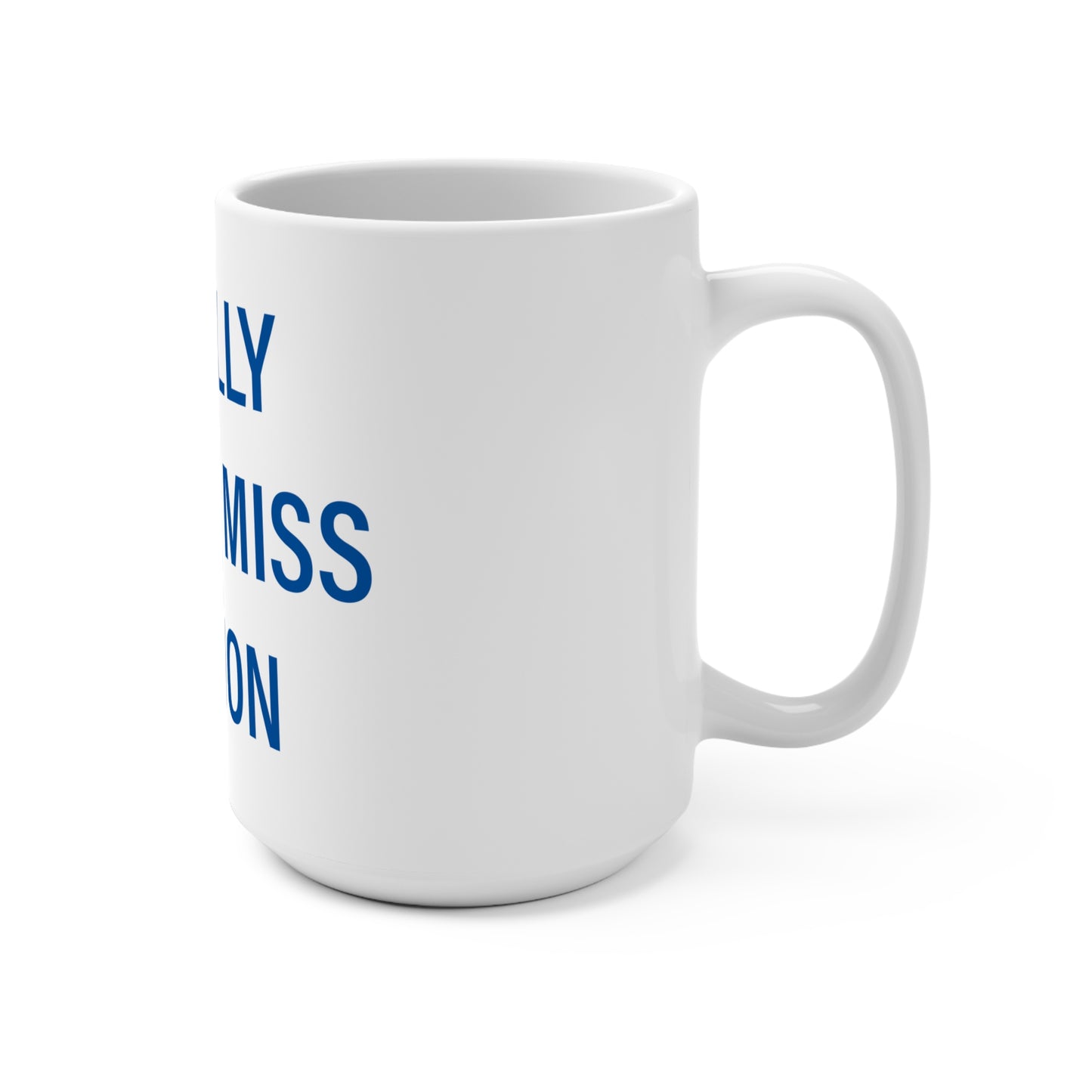 I Really Really Miss Vernon Mug 15oz