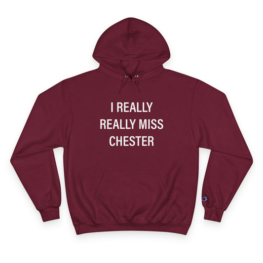 I Really Really Miss Chester Champion Hoodie
