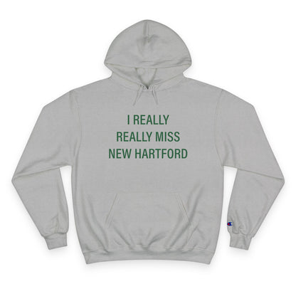 I Really Really Miss New Hartford Champion Hoodie