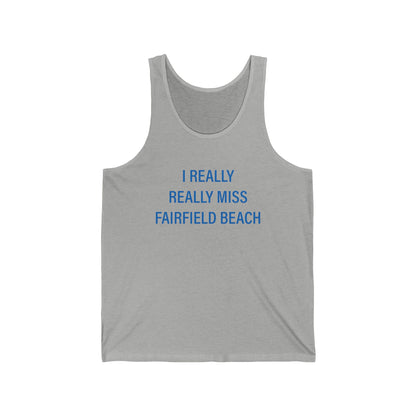 I Really Really Miss Fairfield Beach Unisex Jersey Tank Top