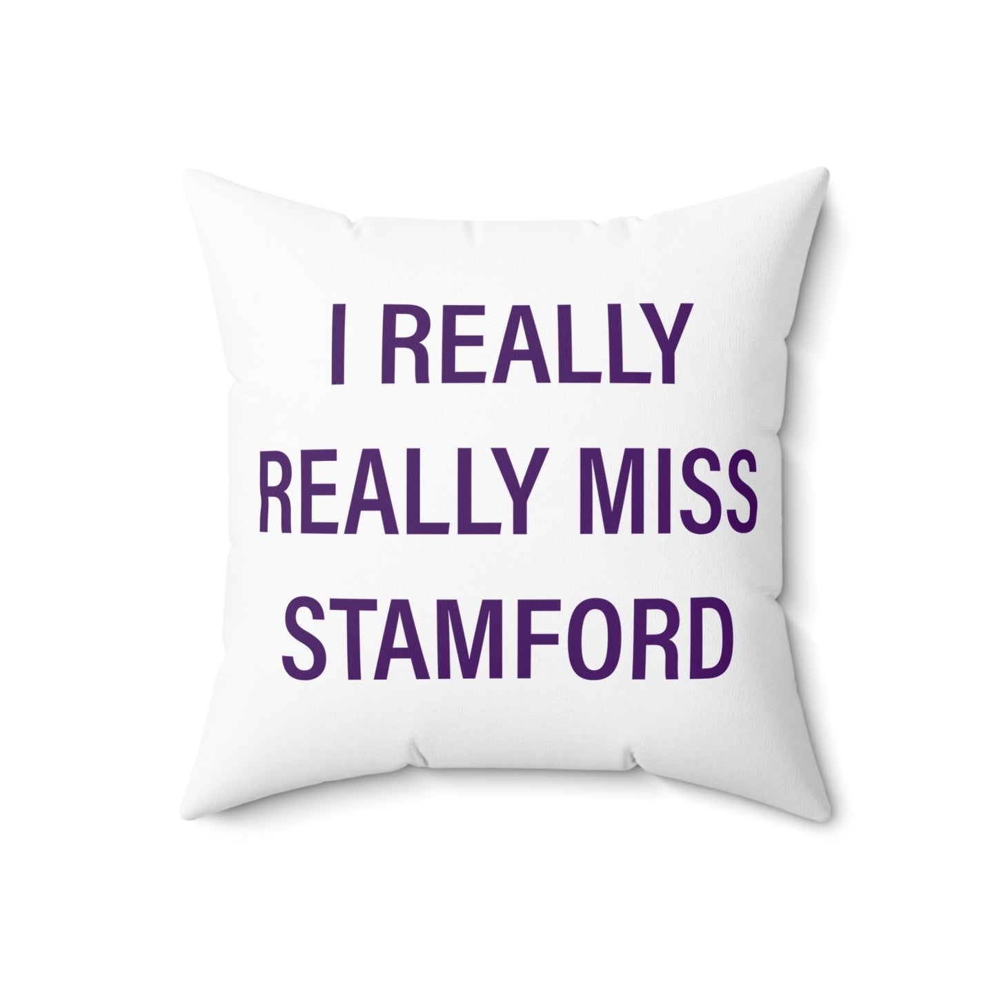 I Really Really Miss Stamford Spun Polyester Square Pillow