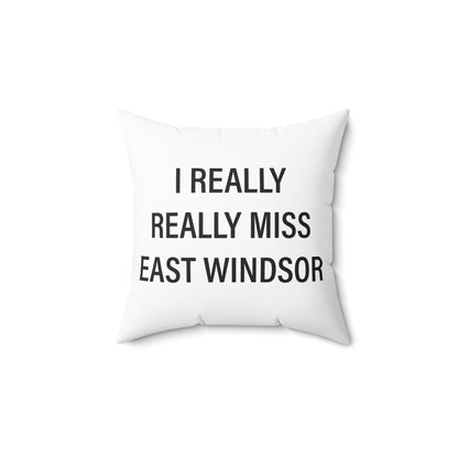 I Really Really Miss East Windsor Polyester Square Pillow