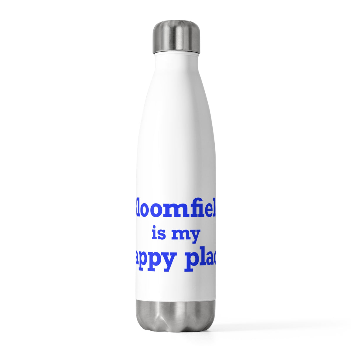 Bloomfield is My Happy Place  20 oz Insulated Bottle