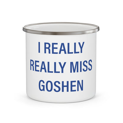 I Really Really Miss Goshen Enamel Camping Mug