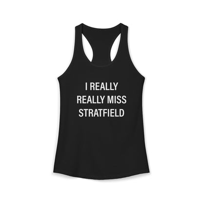 I Really Really Miss Stratfield Women's Ideal Racerback Tank Top