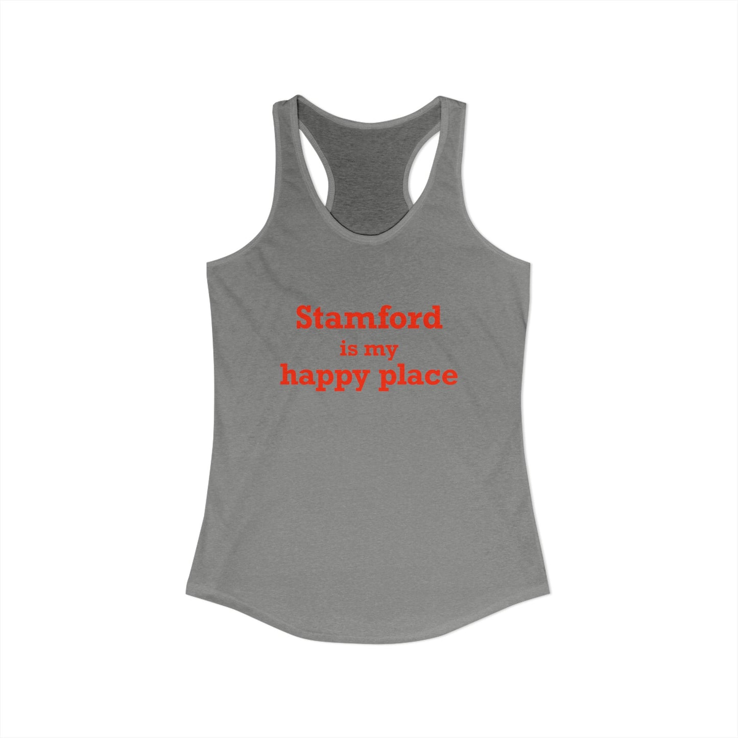 Stamford Is My Happy Place Women's Ideal Racerback Tank Top