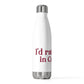 I’d rather be in Cos Cob 20oz Insulated Bottle