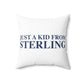Just a kid from Sterling Spun Polyester Square Pillow