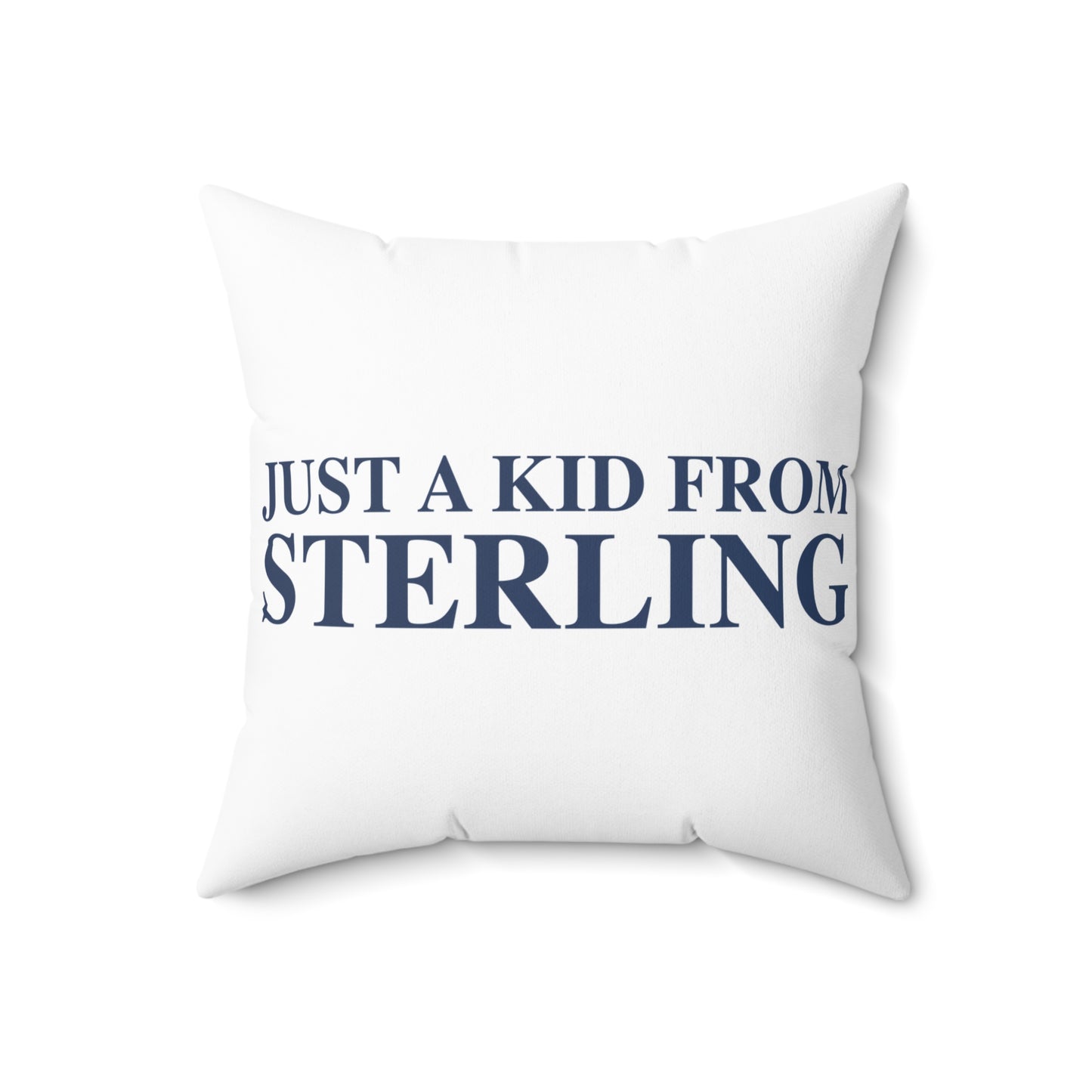 Just a kid from Sterling Spun Polyester Square Pillow